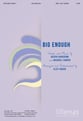 Big Enough SATB choral sheet music cover